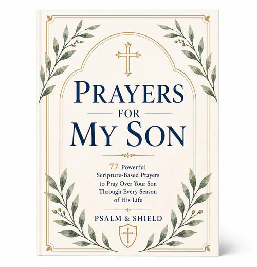 Prayers For My Son by Psalm & Shield